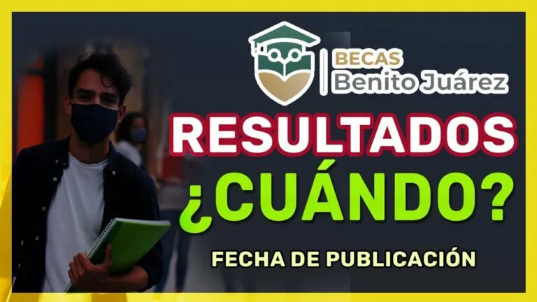Cuando salen los resultados de la beca benito juárez
