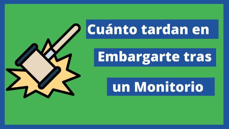 Plazos de embargo tras un monitorio: ¿Cuánto tiempo se tarda?