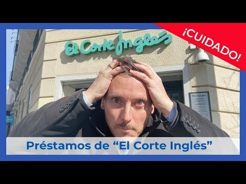 Todo lo que necesitas saber sobre los préstamos El Corte Inglés