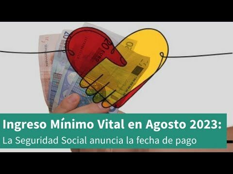 Fecha de pago del Ingreso Mínimo Vital en agosto